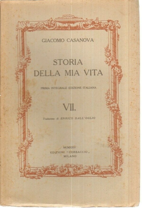 STORIA-DELLA-MIA-VITA-Vol-VII-di-Giacomo-Casanova-1-ed-Corbaccio-1925-112090195351