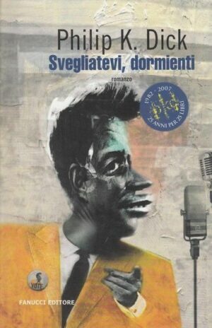 SVEGLIATEVI DORMIENTI di Philip K. Dick ed. Fanucci