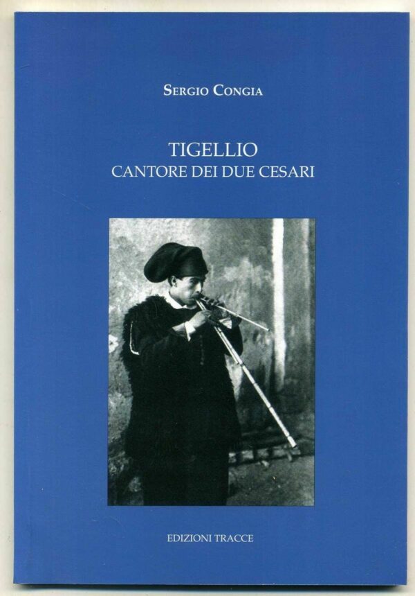 TIGELLIO-CANTORE-DEI-DUE-CESARI-di-Sergio-Congia-ed-Tracce-121115561091