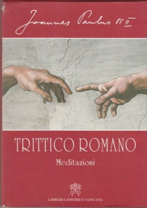 TRITTICO ROMANO. MEDITAZIONI di Giovanni Paolo II ed. Libreria Vaticana