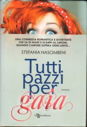 Tutti pazzi per Gaia di Stefania Nascimbeni ed. Leggereditore