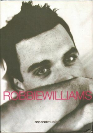 TUTTO SU DI ME di Robbie Williams, Mark McCrum ed. Arcana