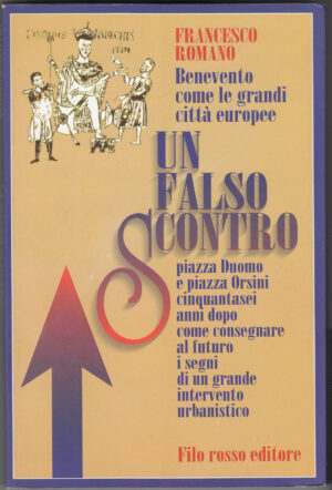 UN FALSO SCONTRO. Benevento come le grandi città... Romano ed. Filo Rosso