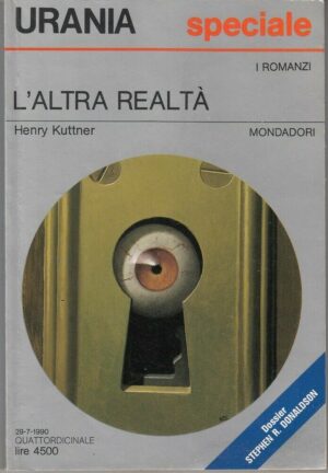 Urania n. 1132 L'ALTRA REALTA' di Henry Kuttner ed. Mondadori