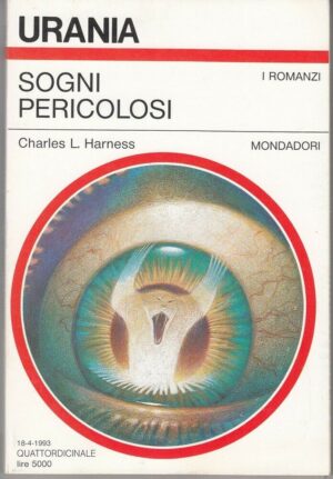 Urania n. 1203 SOGNI PERICOLOSI di Charles L. Harness ed. Mondadori