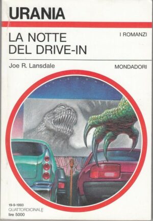 Urania n. 1214 LA NOTTE DEL DRIVE-IN di Joe R. Lansdale ed. Mondadori