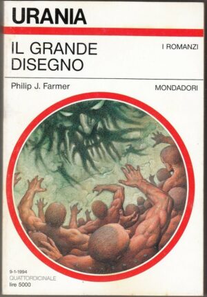 Urania n. 1222 IL GRANDE DISEGNO di Philip J. Farmer ed. Mondadori