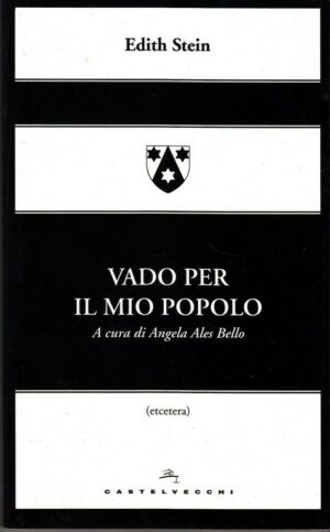 VADO PER IL MIO POPOLO di Edith Stein ed. Castelvecchi