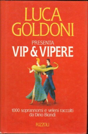 VIP & VIPERE di Luca Goldoni 1° ed. Rizzoli 1994