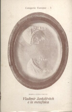 VLADIMIR JANKELEVITCH E LA METAFISICA di M. L. Facco ed. Univ. di Genova