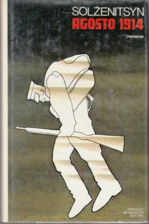 AGOSTO 1914 Nodo Primo di Aleksandr Solzenitsyn 1° ed. Mondadori