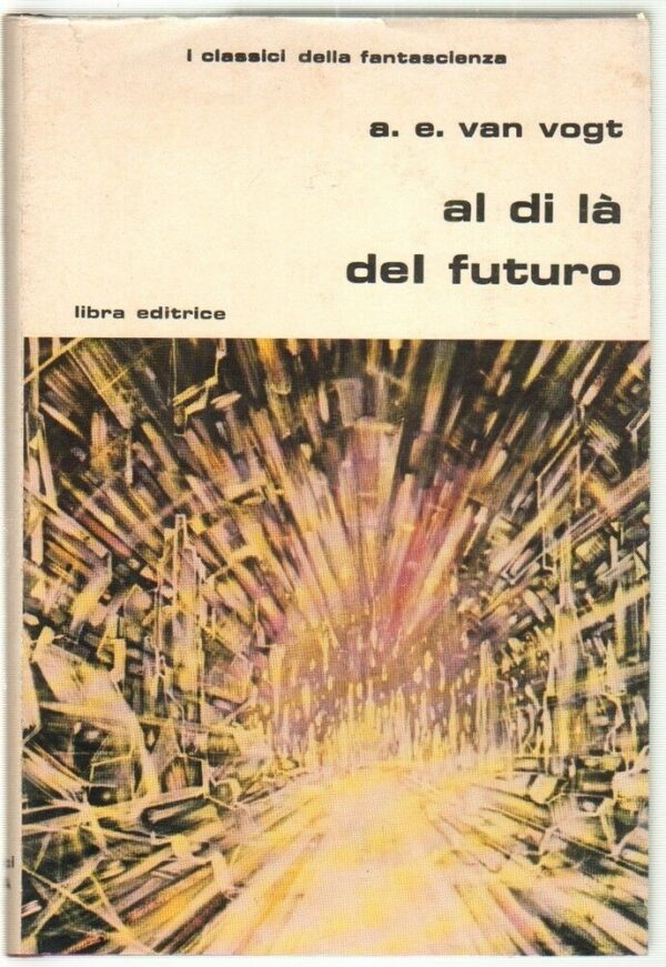 AL-DI-LA-DEL-FUTURO-di-A-E-Van-Vogt-ed-Libra-Classici-Fantascienza-n-72-113213801512