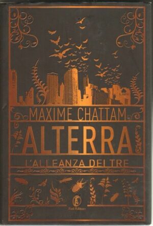 ALTERRA L'ALLEANZA DEI TRE di Maxime Chattam 1° ed. Fazi 2011