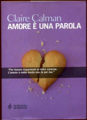 AMORE E' UNA PAROLA di Claire Calman ed. Bompiani