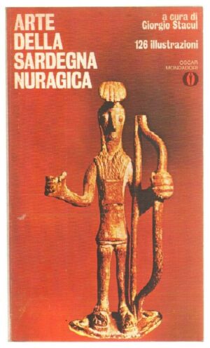 ARTE DELLA SARDEGNA NURAGICA di Giorgio Stacui ed. Mondadori