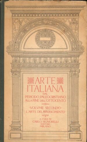 ARTE ITALIANA DAL PERIODO PALEOCRISTIANO ALLA FINE DELL'OTTOCENTO Vol. 2 ed. Signorelli