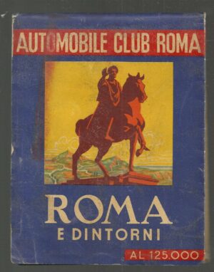 AUTOMOBILE CLUB ROMA - ROMA E DINTORNI AL 125.000 (CARTINA)