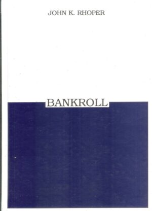 BANKROLL di John K. Rhoper ed. De Rocco