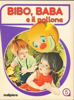 BIBO BABA E IL PALLONE - Collana Fiaba Nuova n. 5 ed. Malipiero