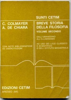 Breve storia della Filosofia vol. 2 di Colmayer e De Chiara ed. Cetim