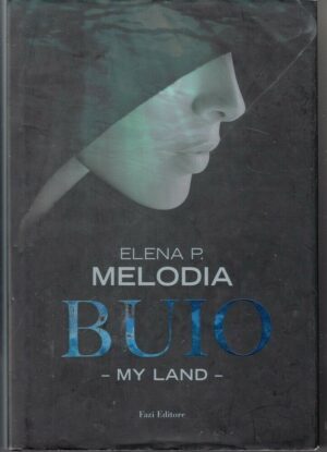 Buio - My Land di Elena P. Melodia ed. Fazi