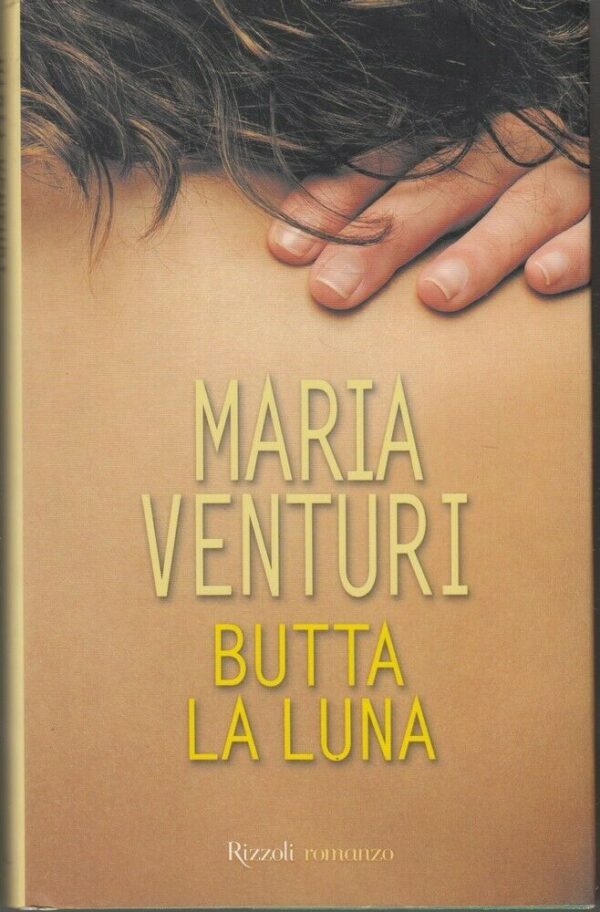 BUTTA-LA-LUNA-di-Maria-Venturi-ed-Rizzoli-123948834072