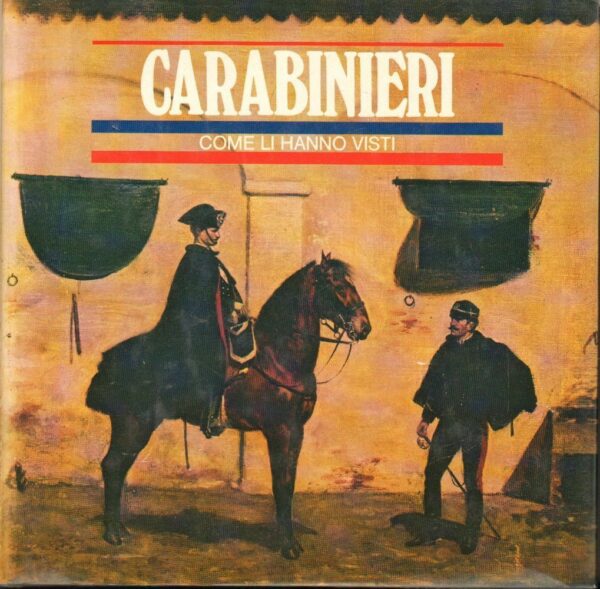 CARABINIERI-COME-LI-HANNO-VISTI-di-AA-VV-ed-Compagnia-Generale-Editoriale-122441656912
