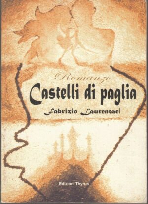 CASTELLI DI PAGLIA di Fabrizio Laurentaci ed. Thyrus