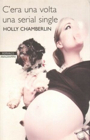 C'ERA UNA VOLTA UNA SERIAL SINGLE di Holly Chamberlin ed. Anagramma