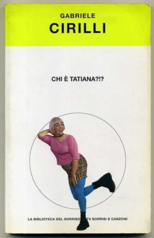 CHI E' TATIANA?!? di Gabriele Cirilli ed. Mondadori