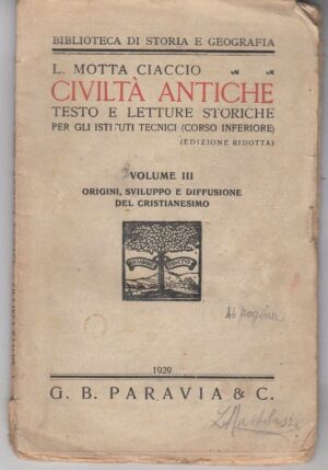 Civiltà Antiche (vol. III) - Origini Sviluppo del Cristianesimo di Ciaccio, L. Motta ed. Paravia (19299