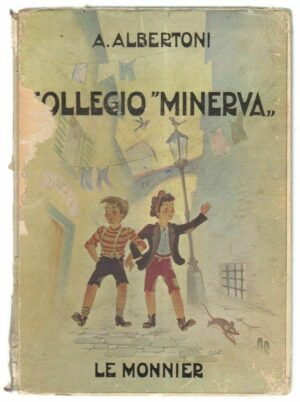 COLLEGIO MINERVA di Alberto Albertoni ed. Le Monnier 1943