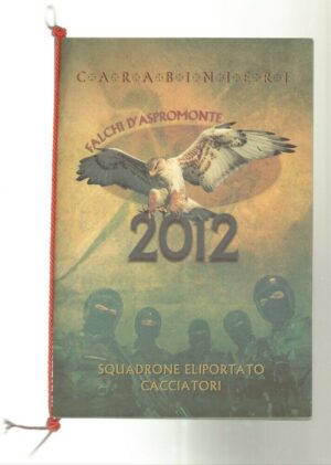 Calendario Carabinieri Squadrone Eliportato Cacciatori Falchi d'Aspromonte 2012. Esercito It