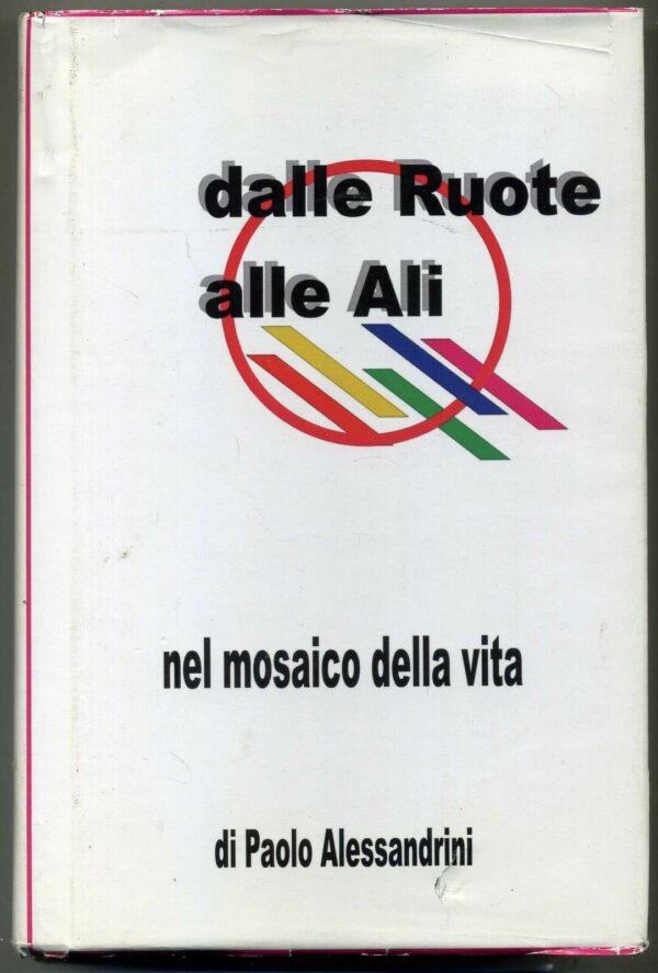 DALLE-RUOTE-ALLE-ALI-NEL-MOSAICO-DELLA-VITA-di-Paolo-Alessandrini-111096124732