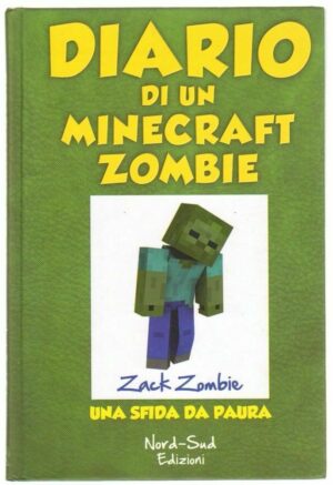Diario di un Minecraft Zombie: Una Sfida da Paura vol. 1 di Zack Zombie ed. Nord Sud Edizioni