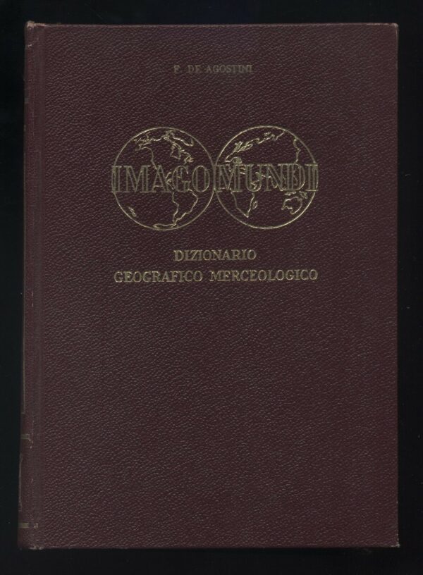 DIZIONARIO-GEOGRAFICO-MERCEOLOGICO-di-F-De-Agostini-ed-1959-De-Agostini-C01-121563417852