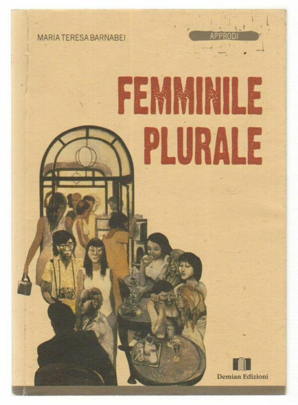 FEMMINILE-PLURALE-di-Maria-Teresa-Barnabei-ed-Demian-2008-112600878962