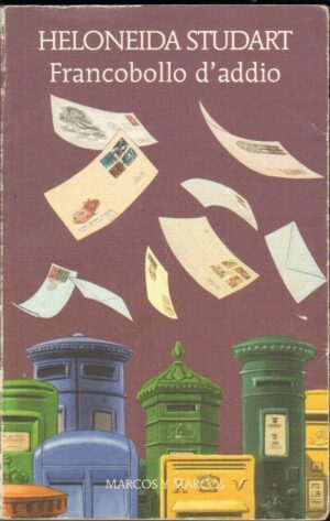 FRANCOBOLLO D'ADDIO di Heloneida Studart ed. Marcos Y Marcos 2009