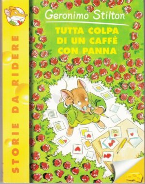 Geronimo Stilton n. 11 TUTTA COLPA DI UN CAFFE' CON PANNA ed. Piemme