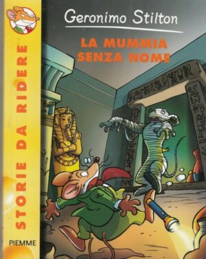 Geronimo Stilton n. 45 LA MUMMIA SENZA NOME ed. Piemme