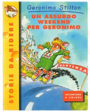 Geronimo Stilton n.13 UN ASSURDO WEEKEND PER GERONIMO ed. Piemme