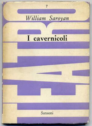 I CAVERNICOLI di William Saroyan ed. 1960 Sansoni