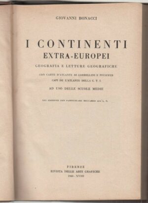 I CONTINENTI EXTRA-EUROPEI di Giovanni Bonacci ed. 1940 Rivista Arti Grafiche