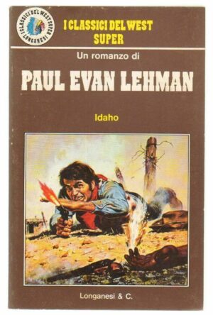 I Classici del West Super n. 21 Idaho di Paul Evan Lehman ed. Longanesi