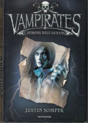 I DEMONI DELL'OCEANO. VAMPIRATES di Justin Somper ed. Mondadori