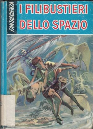 I FILIBUSTIERI DELLO SPAZIO di Jansen e Erland ed. S.A.I.E. 1961