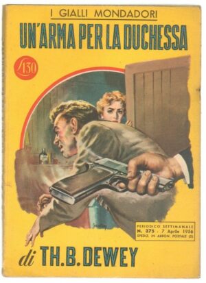 I Gialli Mondadori n. 375 UN'ARMA PER LA DUCHESSA di Th. B. Dewey. 1956 Mondador