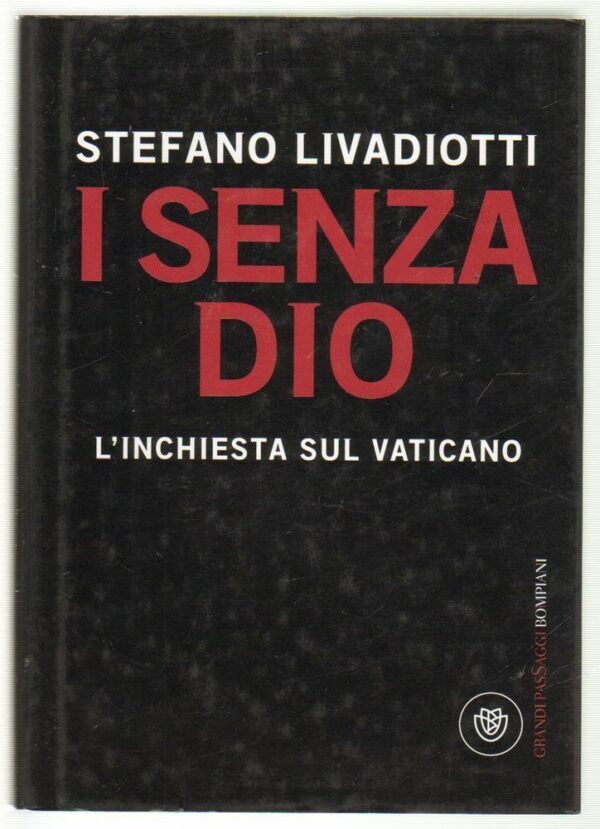 I-SENZA-DIO-LINCHIESTA-SUL-VATICANO-di-Stefano-Livadiotti-ed-Bompiani-2011-122769750452