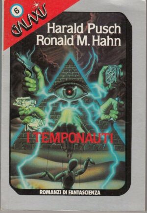 I TEMPONAUTI di H. Pusch e R. M. Hahn - Galaxis n. 6 ed. Scorpio