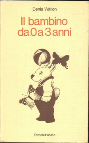 Il bambino da 0 a 3 anni di Denis Wallon ed. Paoline